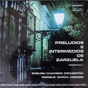 Enrique Garcia Asensio, English Chamber Orchestra - Preludios E Intermedios De Zarzuela, Programa I mp3