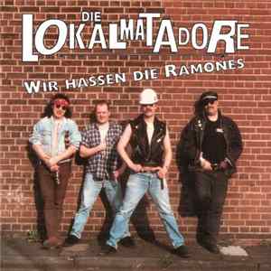 Die Lokalmatadore - Wir Hassen Die Ramones mp3