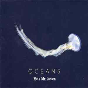 Me & Mr. Jansen - Oceans mp3