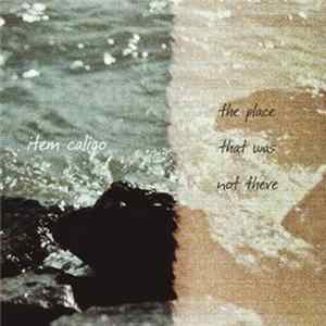 Item Caligo - The Place That Was Not There mp3