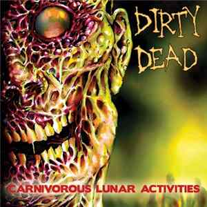 Dirty Dead - Carnivorous Lunar Activities mp3
