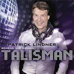 Patrick Lindner - Schenk mir deinen Talisman mp3