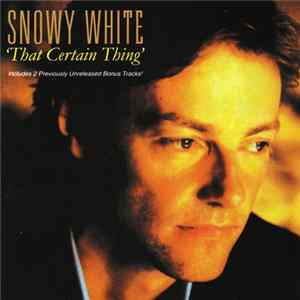 Snowy White - That Certain Thing mp3