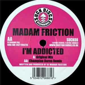 Madam Friction - I'm Addicted mp3