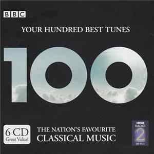 Various - Your Hundred Best Tunes - The Nation's Favourite Classical Music mp3
