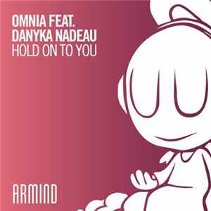 Omnia Feat. Danyka Nadeau - Hold On To You mp3