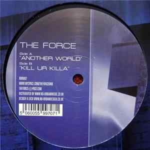 The Force - Another World / Kill Ur Killa mp3