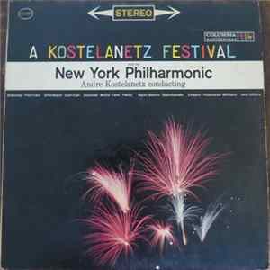 André Kostelanetz, The New York Philharmonic Orchestra - A Kostelanetz Festival mp3