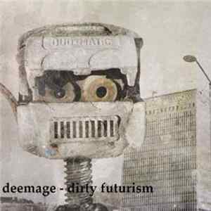 Deemage - Dirty Futurism mp3