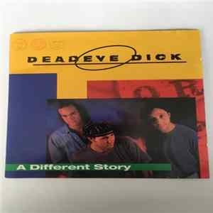 Deadeye Dick - A Different Story mp3
