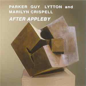 Parker / Guy / Lytton And Marilyn Crispell - After Appleby mp3