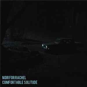 Noir For Rachel - Comfortable Solitude mp3