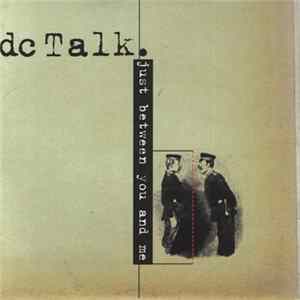 dc Talk - Just Between You And Me mp3