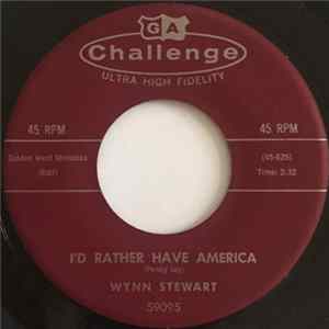 Wynn Stewart - I'd Rather Have America mp3