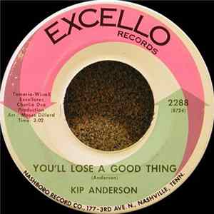 Kip Anderson - You'll Lose A Good Thing mp3