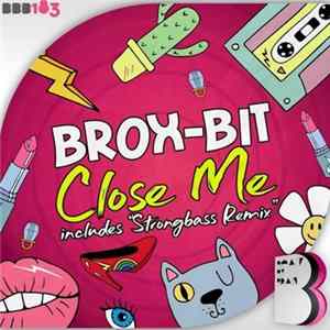 Brox-Bit - Close Me mp3