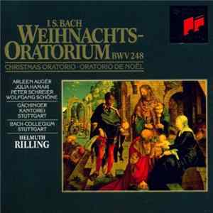 J.S. Bach / Arleen Augér, Julia Hamari, Peter Schreier, Wolfgang Schöne, Gächinger Kantorei, Bach Collegium Stuttgart, Helmuth Rilling - Weihnachts Oratorium mp3