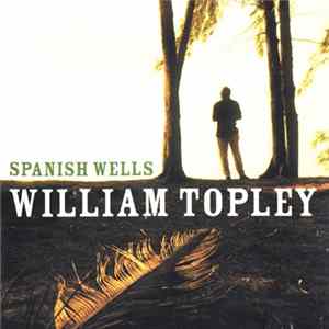 William Topley - Spanish Wells mp3
