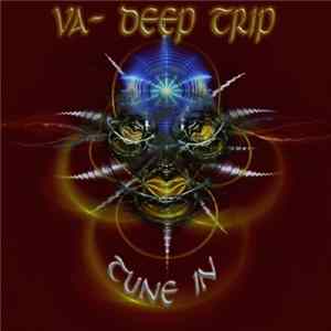Various - Deep Trip - Tune In mp3