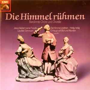 Various - Die Himmel rühmen - Berühmte Chöre Und Choräle mp3