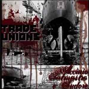 Trade Unions - Acciaio Salmastro E Sudore mp3