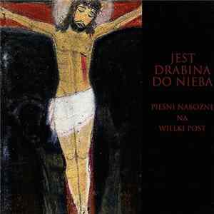 Various - Jest drabina do nieba - pieśni nabożne na Wielki Post mp3