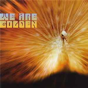 We Are Golden - We Are Golden mp3
