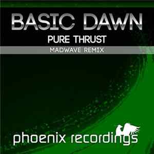 Basic Dawn - Pure Thrust (Madwave Remix) mp3