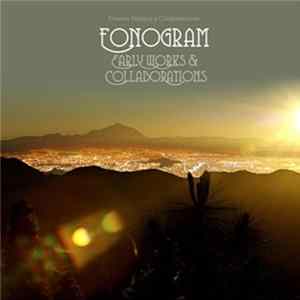 Fonogram - Early Works & Collaborations mp3