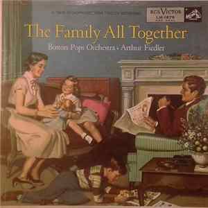 Boston Pops Orchestra • Arthur Fiedler - The Family All Together mp3