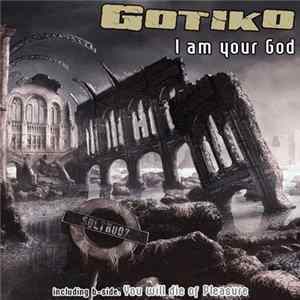 Gotiko - I Am Your God mp3