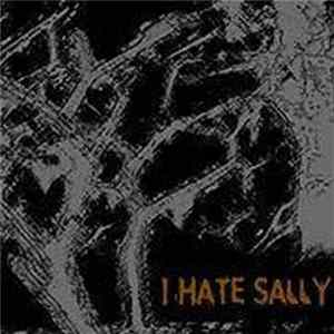 I Hate Sally - Sickness Of The Ages mp3