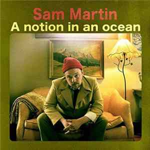 Sam Martin - A Notion in an Ocean mp3