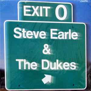 Steve Earle & The Dukes - Exit 0 mp3
