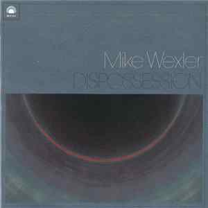 Mike Wexler - Dispossession mp3