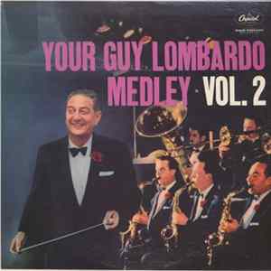 Guy Lombardo And His Royal Canadians - Your Guy Lombardo Medley Vol. 2 mp3
