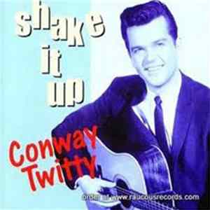 Conway Twitty - Shake It Up mp3