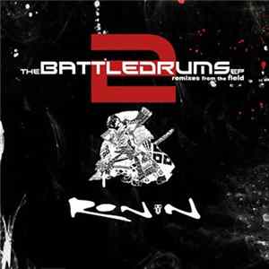 Ronin - The Battledrums 2 EP - Remixes From The Field mp3