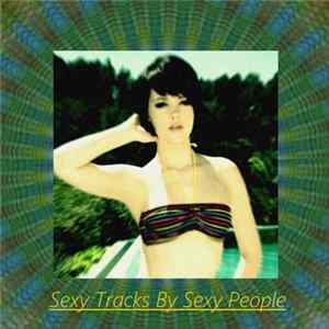 Various - Sexy Tracks By Sexy People mp3