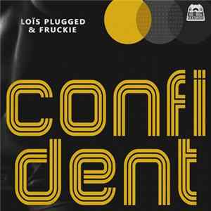 Loïs Plugged & Fruckie - Confident mp3