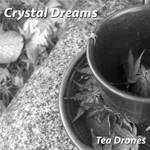 Crystal Dreams - Tea Drones mp3