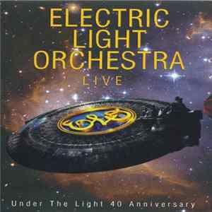 Electric Light Orchestra - Live - Under The Light 40 Anniversary mp3
