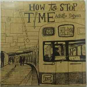 Adhitia Sofyan - How To Stop Time mp3