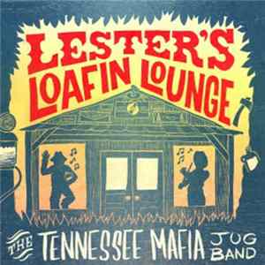 The Tennessee Mafia Jug Band - Lester's Loafin Lounge mp3