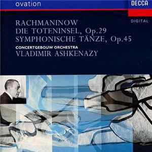 Rachmaninow / Concertgebouw Orchestra / Vladimir Ashkenazy - Die Toteninsel, Op. 29 / Symphonische Tänze, Op. 45 mp3