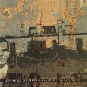 Seedhill Bruiser - Seedhill Folk Songs mp3