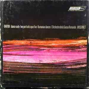 Ernest Ansermet, L'Orchestre De La Suisse Romande, Béla Bartók - Dance Suite / Two Portraits, Op. 5 / Rumanian Dances mp3