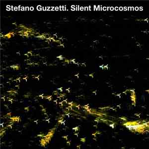 Stefano Guzzetti - Silent Microcosmos mp3