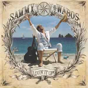 Sammy Hagar And The Wabos - Livin' It Up mp3