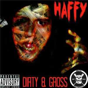 Haffy - Dirty & Gross mp3